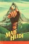 Nonton Film Mad Heidi (2022) Nonton Film Mad Heidi (2022)