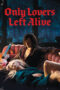 Nonton Film Only Lovers Left Alive (2013) Nonton Film Only Lovers Left Alive (2013)